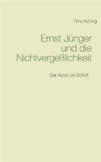 Ernst Jünger und die Nichtvergeßlichkeit