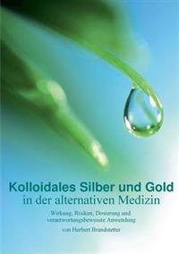 Kolloidales Silber Und Gold in Der Alternativen Medizin