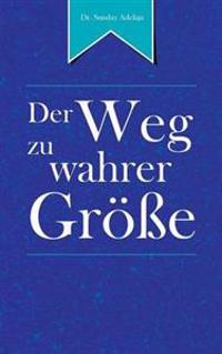 Der Weg zu wahrer Größe
