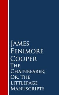 Chainbearer; Or, The Littlepage Manuscripts