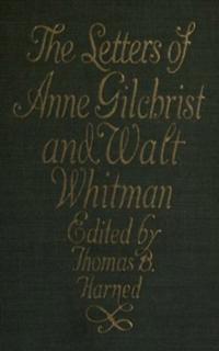 Letters of Anne Gilchrist and Walt Whitman