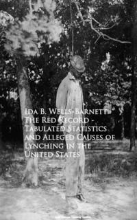Red Record - Tabulated Statistics and Allegehing in the United States