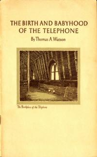 Birth and Babyhood of the Telephone