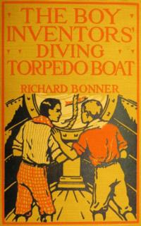 Boy Inventors' Diving Torpedo Boat
