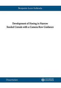 Development of Hoeing in Narrow Seeded Cereals with a Camera Row Guidance