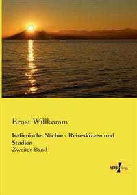 Italienische Nächte - Reiseskizzen und Studien