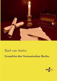 Grundriss des Germanischen Rechts