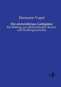 Die altchristlichen Goldgläser