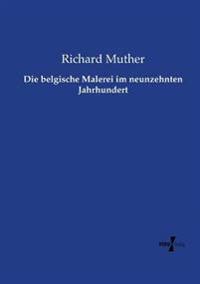 Die belgische Malerei im neunzehnten Jahrhundert