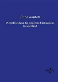 Die Entwicklung der modernen Buchkunst in Deutschland