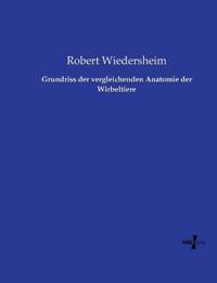 Grundriss der vergleichenden Anatomie der Wirbeltiere