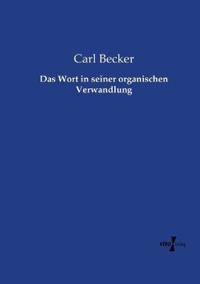 Das Wort in seiner organischen Verwandlung