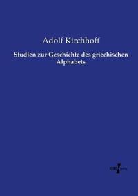 Studien zur Geschichte des griechischen Alphabets