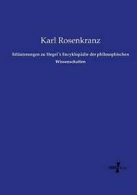 Erläuterungen zu Hegel´s Encyklopädie der philosophischen Wissenschaften