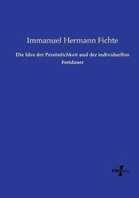 Die Idee der Persönlichkeit und der individuellen Fortdauer