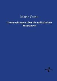 Untersuchungen über die radioaktiven Substanzen
