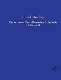 Vorlesungen über allgemeine Pathologie