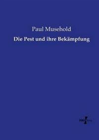 Die Pest und ihre Bekämpfung