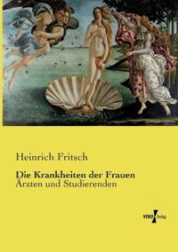 Die Krankheiten der Frauen