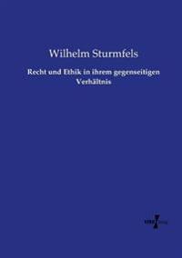 Recht und Ethik in ihrem gegenseitigen Verhältnis