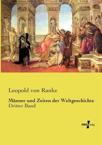 Männer und Zeiten der Weltgeschichte