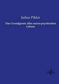 Das Grundgesetz alles neuro-psychischen Lebens