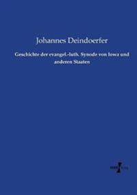 Geschichte der evangel.-luth. Synode von Iowa und anderen Staaten