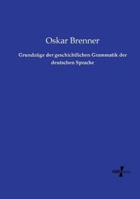 Grundzüge der geschichtlichen Grammatik der deutschen Sprache