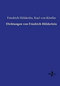 Dichtungen von Friedrich Hölderlein