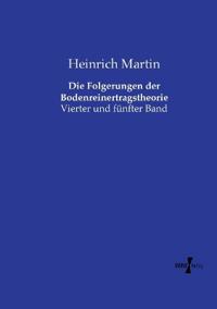 Die Folgerungen der Bodenreinertragstheorie