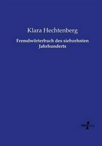 Fremdwörterbuch des siebzehnten Jahrhunderts