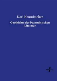 Geschichte der byzantinischen Literatur