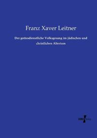Der gottesdienstliche Volksgesang im jüdischen und christlichen Altertum