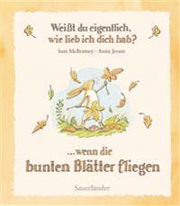 Weißt du eigentlich, wie lieb ich dich hab? Wenn die bunten Blätter fliegen