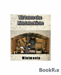 Wir bauen eine Mittelalterküche