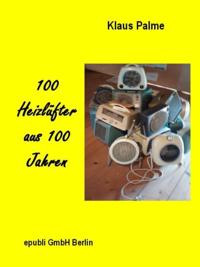 100 Heizlüfter aus 100 Jahren