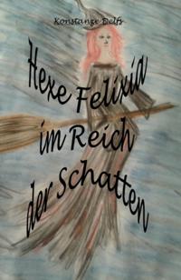 Hexe Felixia im Reich der Schatten