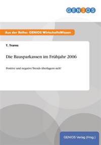 Die Bausparkassen im Frühjahr 2006