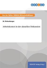 Arbeitskosten in der aktuellen Diskussion