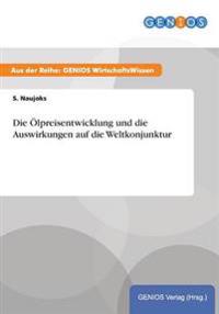 Die Ölpreisentwicklung und die Auswirkungen auf die Weltkonjunktur