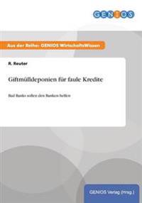 Giftmülldeponien für faule Kredite
