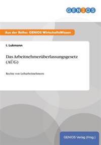 Das Arbeitnehmerüberlassungsgesetz (AÜG)