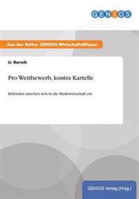Pro Wettbewerb, kontra Kartelle