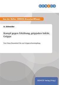 Kampf gegen Erkältung, grippalen Infekt, Grippe