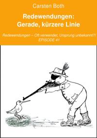 Redewendungen: Gerade, kürzere Linie