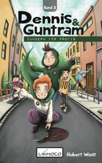 Dennis und Guntram - Zaubern für Profis (Band 3)