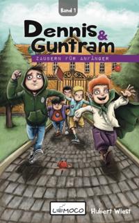 Dennis und Guntram - Zaubern für Anfänger (Band1)
