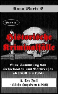 Eine Sammlung von Schicksalen und Verbrechen ab 1800 bis 1950