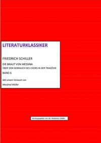 Friedrich Schiller – Über den Gebrauch des Chors in der Tragödie + Die Braut von Messina