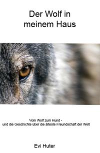 Der Wolf in meinem Haus